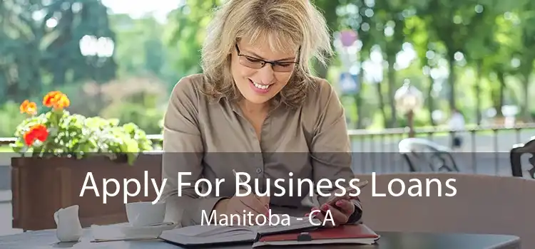 Apply For Business Loans Manitoba - CA