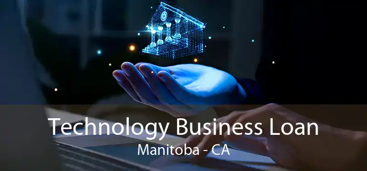 Technology Business Loan Manitoba - CA